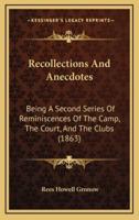 Recollections and Anecdotes