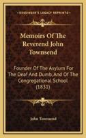 Memoirs of the Reverend John Townsend