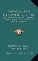 Patrician and Plebeian in Virginia