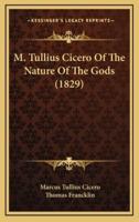 M. Tullius Cicero of the Nature of the Gods (1829)