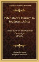 Peter Moor's Journey To Southwest Africa