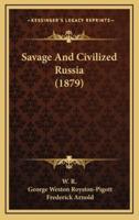 Savage And Civilized Russia (1879)