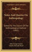 Notes and Queries on Anthropology