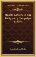 Stuart's Cavalry In The Gettysburg Campaign (1908)