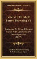 Letters of Elizabeth Barrett Browning V1