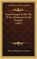 Some Passages in the Life of an Adventurer in the Punjaub (1842)