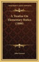 A Treatise on Elementary Statics (1888)