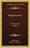 Magnyfycence