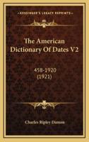 The American Dictionary of Dates V2