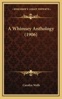 A Whimsey Anthology (1906)