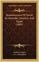 Reminiscences of Travel in Australia, America, and Egypt (1883)