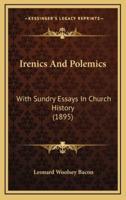 Irenics And Polemics