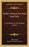 Parley's Present for Boys and Girls