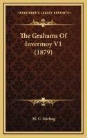 The Grahams of Invermoy V1 (1879)