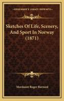 Sketches of Life, Scenery, and Sport in Norway (1871)