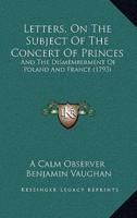 Letters, on the Subject of the Concert of Princes