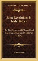 Some Revelations In Irish History