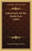 School Girls All the World Over (1884)