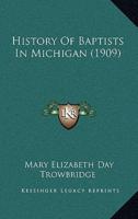 History Of Baptists In Michigan (1909)