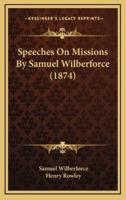 Speeches on Missions by Samuel Wilberforce (1874)