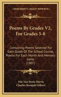 Poems By Grades V2, For Grades 5-8