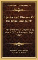 Injuries and Diseases of the Bones and Joints