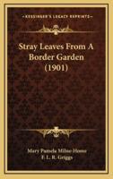 Stray Leaves from a Border Garden (1901)