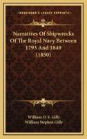 Narratives of Shipwrecks of the Royal Navy Between 1793 and 1849 (1850)