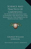 Science and Practice of Gardening