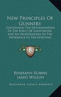 New Principles Of Gunnery