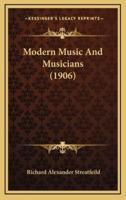 Modern Music and Musicians (1906)