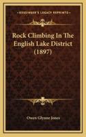 Rock Climbing In The English Lake District (1897)