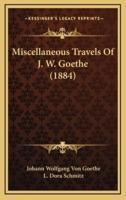 Miscellaneous Travels of J. W. Goethe (1884)