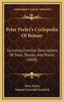 Peter Parley's Cyclopedia of Botany