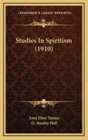 Studies in Spiritism (1910)