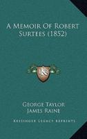 A Memoir of Robert Surtees (1852)