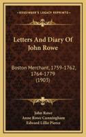 Letters and Diary of John Rowe