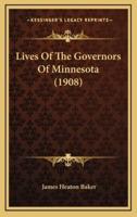 Lives of the Governors of Minnesota (1908)