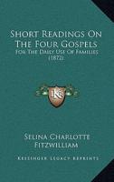 Short Readings On The Four Gospels