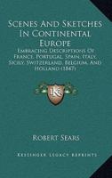 Scenes And Sketches In Continental Europe