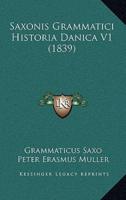 Saxonis Grammatici Historia Danica V1 (1839)
