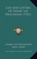 Life And Letters Of Henry Lee Higginson (1921)