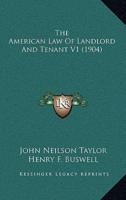 The American Law Of Landlord And Tenant V1 (1904)