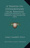 A Treatise On Extraordinary Legal Remedies