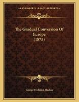 The Gradual Conversion Of Europe (1875)