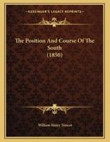 The Position And Course Of The South (1850)