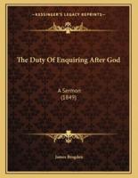 The Duty Of Enquiring After God