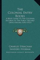 The Colonial Entry Books