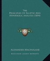 The Principles Of Elliptic And Hyperbolic Analysis (1894)