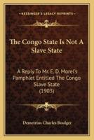 The Congo State Is Not A Slave State